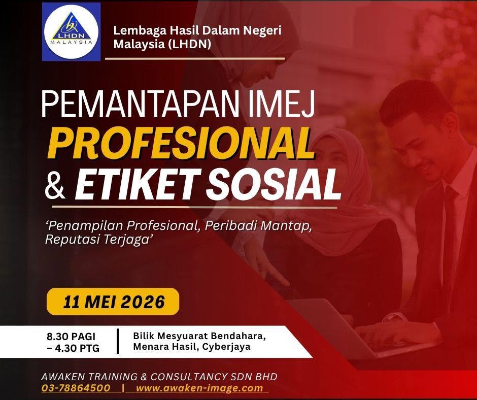 Kursus Pemantapan Imej Profesional dan Etiket Sosial LHDN Cyberjaya